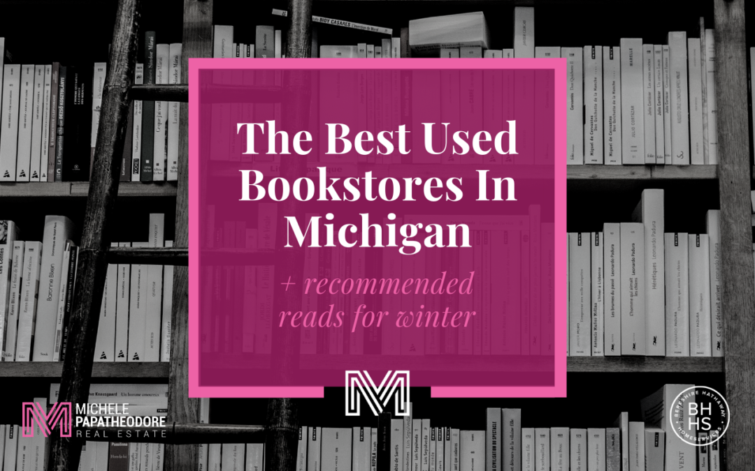The Best Used Bookstores In Michigan + Recommended Reads For Winter
