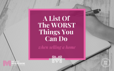 A List Of The WORST Things You Can Do When Selling A Home