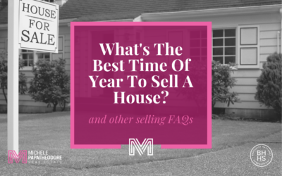 What’s The Best Time Of Year To Sell A House? & Other Selling FAQs