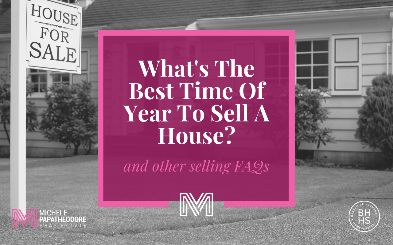 Featured image for "What's The Best Time Of Year To Sell A House? & Other Selling FAQs" blog post